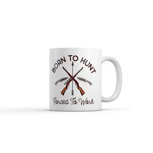 Born to Hunt Forced to Work Mug Funny Sarcastic Hunting Graphic Novelty Coffee Cup - 11oz Funny Coffee Mugs Ceramic Printed Drinkware Cup
