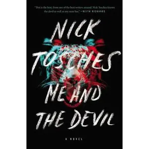 USED-Me and the Devil: A Novel by Nick Tosches (Hardcover)