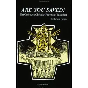 USED-Are you saved?: The Orthodox Christian process of salvation by Barbara Pappas (Paperback)