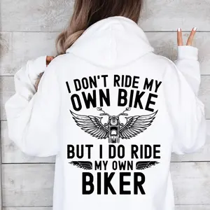 Motorcycle Hoodie, I Don't Ride My Own Bike But I Do Ride My Own Biker, Funny Biker Hoodie, Motorcycle Gifts, Bike Hoodie, Ride or Die