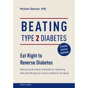 USED-Beating Type 2 Diabetes: Natural and Simple Methods to Reverse Diabetes for Good by Gleeson, Mike (Paperback)