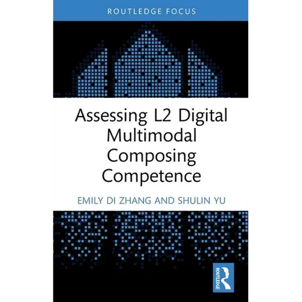 Assessing L2 Digital Multimodal Composing Competence - Paperback