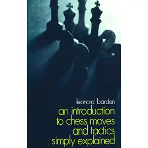 USED-An Introduction to Chess Moves and Tactics Simply Explained by Barden, Leonard (Paperback)