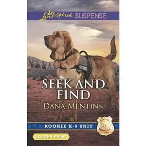 USED-Seek and Find (Rookie K-9 Unit, 3) by Dana Mentink (Unknown)
