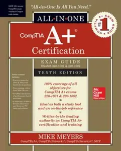 USED-Comptia A+ Certification All-In-One Exam Guide, Tenth Edition (Exams 220-1001 & 220-1002) by Meyers, Mike (Hardcover)
