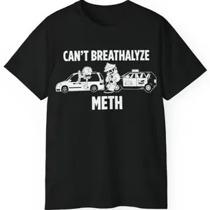 Breathalyze Black T Shirt Cant Breathalyze Meth, Cotton Top Womenswear Menswear, Unisex comfort Tee Maroon Long