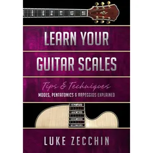 Learn Your Guitar Scales: Modes, Pentatonics & Arpeggios Explained (Book + Online Bonus Material) - Paperback