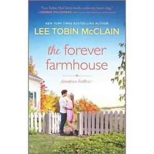 USED-The Forever Farmhouse: A Small Town Romance by McClain, Lee Tobin (Mass Market Paperback)