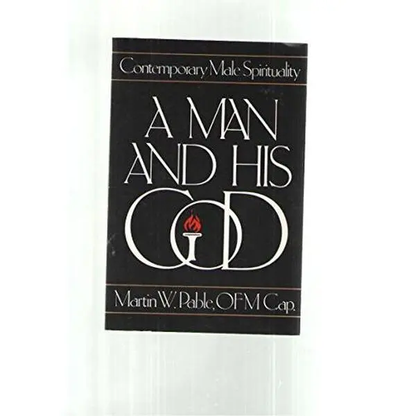 USED Book - A Man and His God (Contemporary Male Spiriturality) by Martin W. Pable (Paperback) - english