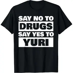 Say No To Drugs Yes To Yuri Funny Lesbian WLW Gay Anime Gift Summer Casual Shortsleeve T-Shirt