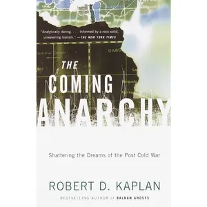 USED-The Coming Anarchy: Shattering the Dreams of the Post Cold War by Kaplan, Robert D. (Paperback)