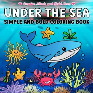 Under The Sea Simple and Bold Coloring Book: Fun and Easy Ocean-Themed Coloring for Kids, Teens & Adults