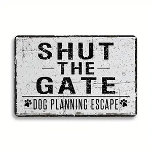 Farmhouse Rustic Metal Sign: 'Shut The Gate' Dog Planning Escape, 12"x8", Wall Decor, English, Bar Use, Metal Material