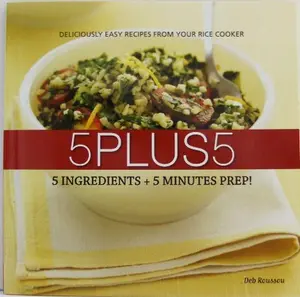 USED-5 Plus 5: 5 Ingredients + 5 Minutes Prep! by Deb Roussou (Paperback)