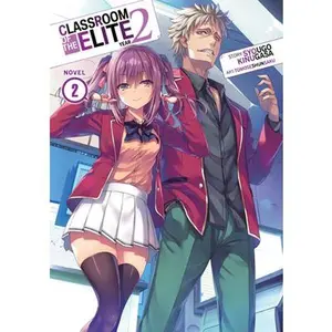 Classroom of the Elite: Year 2 (Light Novel) Vol. 2 -- Syougo Kinugasa - Paperback