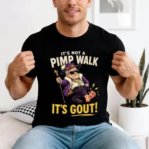 Comfort Colors It’s Not A Pimp Walk It’S Gout Shirt, Funny Gout Tee, Sarcastic Graphic Shirt, Gag Gift For Men Shirt, Unisex Crew Neck Top, Classic Streetwear