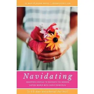 USED-Navidating: A 15-Day Devotional for Her: Equipping Couples to Navigate the Modern Dating World with Godly Principles by Dooley, Jordan Lee (Paperback)