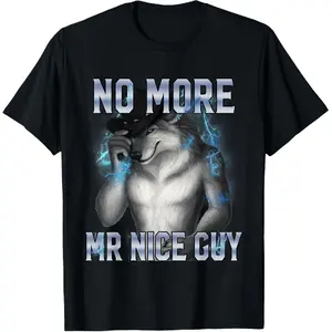 100% cotton No More Mr Nice Guy Funny Alpha Wolf Meme Unhinged Brainrot T-Shirt