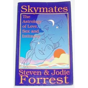 USED-Skymates: The Astrology of Love, Sex and Intimacy by Steven Forrest (Paperback)
