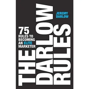 USED-The Darlow Rules: 75 Rules to Becoming an Elite Marketer by Jeremy Darlow (Paperback)
