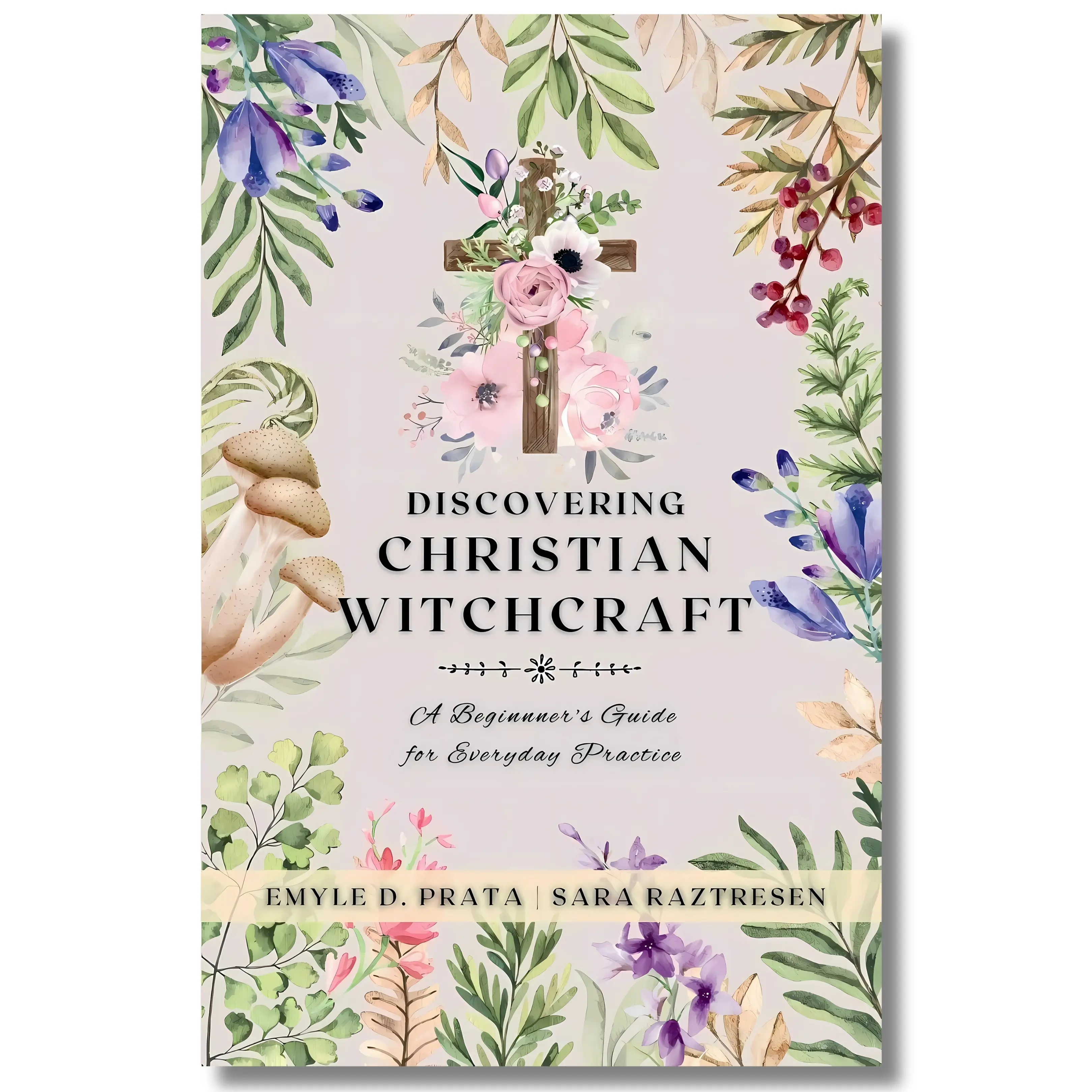 Discovering Christian Witchcraft: Beginner's Tutorial Guide, Handy-Size Paperback Book for Jesus-Focused Bible Study, Folk Traditions & Spellwork Spiritual Resource