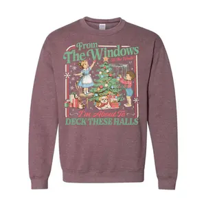 Festive Women's Crewneck Sweater - From The Windows To The Walls I'm About To Deck These Halls - Complete Holiday Look