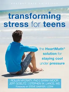 USED-Transforming Stress for Teens: The Heartmath Solution for Staying Cool Under Pressure by McCraty, Rollin (Paperback)
