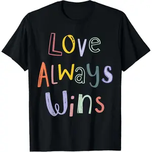 Love Always Wins T-Shirt Pure Cotton Graphic Tees Menswear Top: Gifts for Men & Women