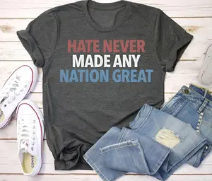 Hate Never Made Any Nation Great Shirt, Racial Equality Shirt, Activist Shirt, Anti-Racism Shirt, Social Activist Shirt.