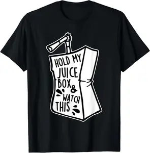 100%cotton Hold My Juice Box and Watch This Blackwork T-Shirt