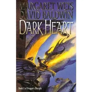 USED-Dark Heart: Volume One of Dragon's Disciple by Margaret Weis (Hardcover)