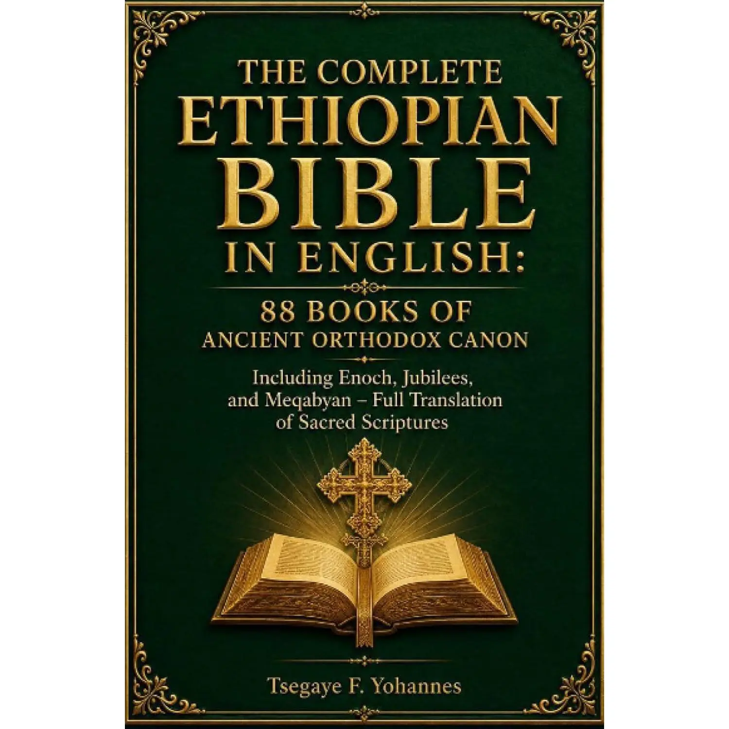 The Complete Ethiopian Bible in English: 88 Books of Ancient Orthodox Canon: Including Enoch, Jubilees, and Meqabyan – Full Translation of Sacred Scriptures