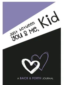 Just Between You & Me, Kid: A Back & Forth Journal Paperback