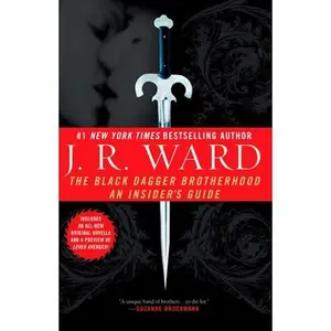 The Black Dagger Brotherhood: An Insider's Guide -- J. R. Ward, Paperback