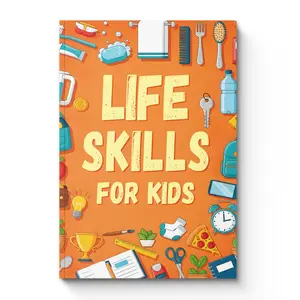 Life Skills Book for Kids: Fun Educational Book To Teach Responsibility, Independence, and Everyday Habits | Build Self-confidence and Good Behavior Habits