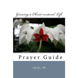 USED-Prayer Guide: Growing a Christ-Centered Life by Stella Ma (Paperback)