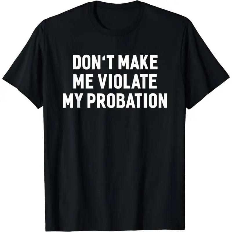 Women's Fitted Round Neck Short-Sleeve Graphic T-Shirt - Bold "Don't Make Me Violate My Probation" Humor Slogan, Soft Cotton, Cute Streetwear Top, Casual Athletic, All Over Print, Cold Wash, Dry Clean, Tshirt