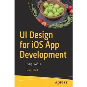USED-Ui Design for IOS App Development: Using Swiftui by Cahill, Bear (Paperback)