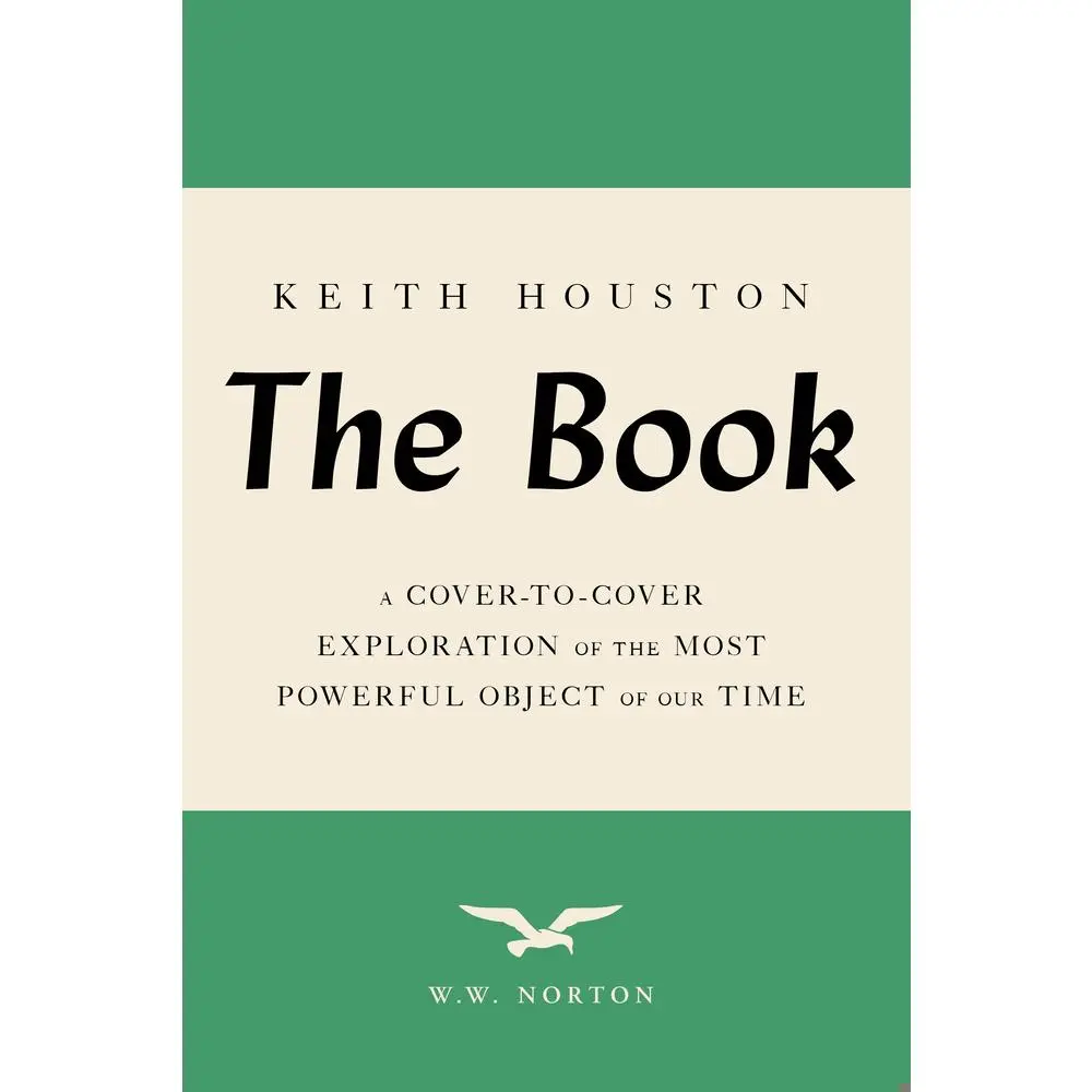 USED-The Book: A Cover-To-Cover Exploration of the Most Powerful Object of Our Time by Houston, Keith (Paperback)
