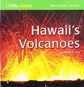 USED-National Geographic Science 1-2 (Earth Science: Land and Water): Explore on Your Own: Hawaii’s Volcanoes by National Geographic Learning (Paperback)
