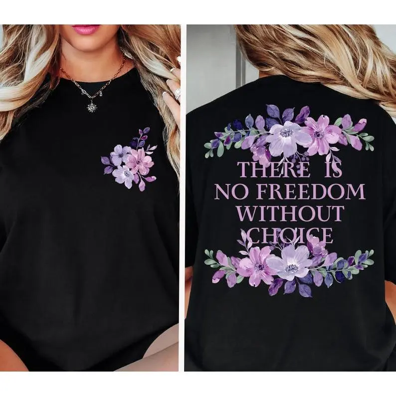 100% Cotton Feminist Roe V Wade, Reproductive Rights T-Shirt, Pro Choice, IVF Choice, Feminist Voting Tee, There is no Freedom Without Choice, Feminism Shirt
