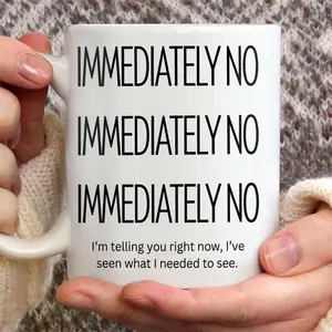 Immediately No Mug, Justin Carpol Karaoke, Funny Tiktok Trend Mug, I've seen What I needed to see, Casting Director Mug,