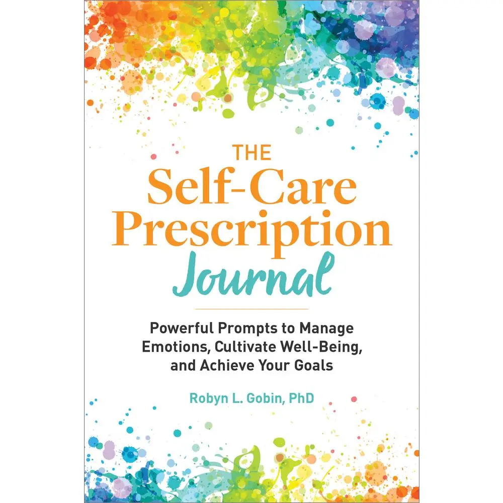 USED Book - The Self-Care Prescription Journal: Powerful Prompts to Manage Emotions, Cultivate Well-Being, and Achieve Your Goals by Gobin, Robyn (Paperback) - english