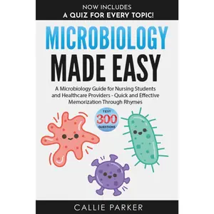 Microbiology Made Easy: A Microbiology Guide for Nursing Students and HealthcareProviders - Quick and Effective Memorization Through Rhyme (Meds Made Easy)