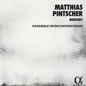 Pintscher / Ensemble Intercontemporain - Matthias Pintscher: Bereshit  [COMPACT DISC - CD]