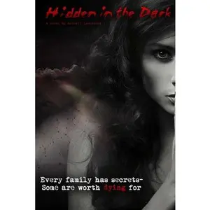 USED-Hidden in the Dark: Every Family Has Secrets - Some Are Worth Dying For by Lashbrook, Rashell (Paperback)