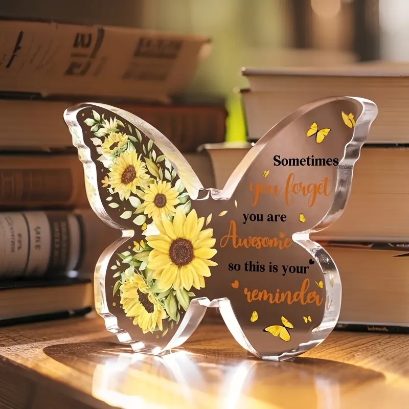 2D flat, 1 butterfly shaped acrylic plaque decoration with sunflower and inspirational message - suitable for parties and birthday events, desktop decoration, birthday gifts, Novelty Desk Decor, Home Office Decor, Acrylic Plaque Sign