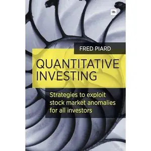 USED-Quantitative Investing: Strategies to Exploit Stock Market Anomalies for All Investors by Piard, Fred (Paperback)