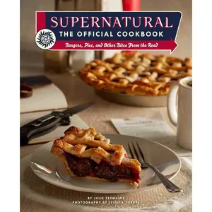 Supernatural: The Official Cookbook: Burgers, Pies, and Other Bites from the Road -- Julie Tremaine - Hardcover