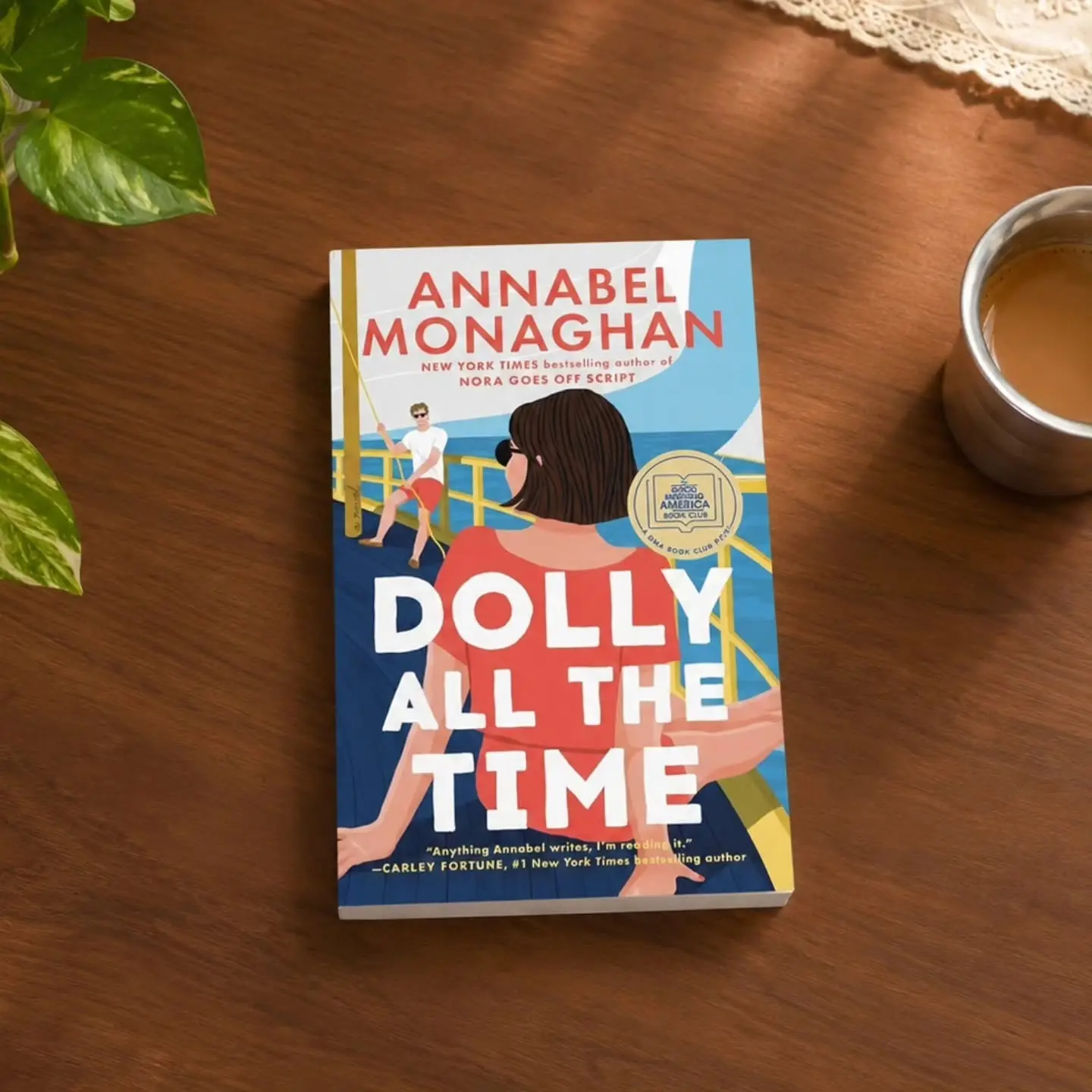 DOLLY ALL THE TIME- Annabel Monaghan GMA Book Club Pick Fake Dating Summer Romance Novel Hardcover Rom Com